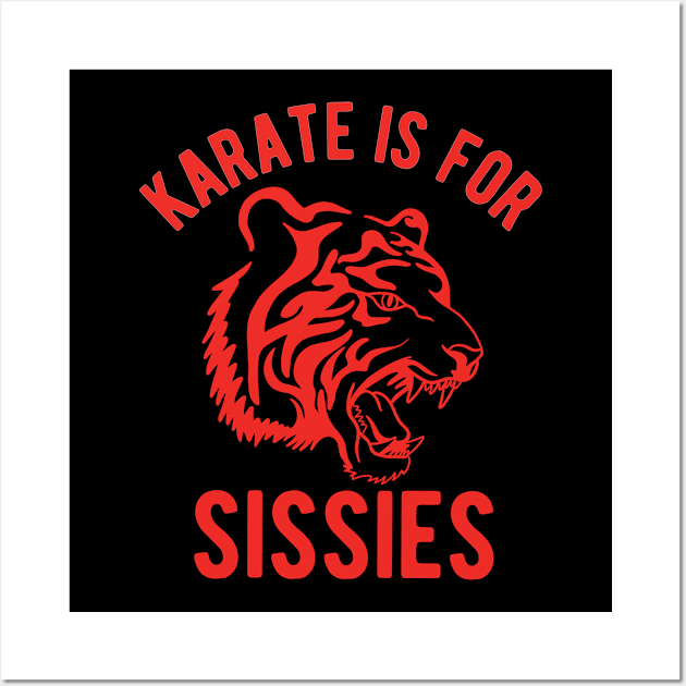 Karate Is For Sissies Wall Art by Upsketch